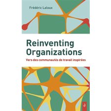 Reinventing organizations (FP) : Vers des communautés de travail inspirées