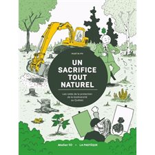 Un sacrifice tout naturel : Les ratés de la protection de la biodiversité au Québec : Bande dessinée