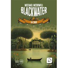 Blackwater T.01 : l'épique saga de la famille Caskey : La crue