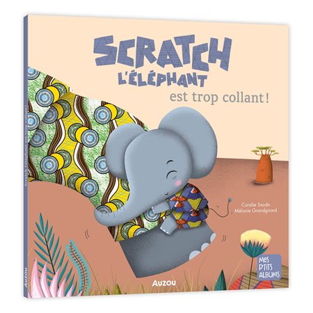 Scratch l'éléphant est trop collant !