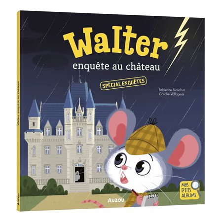 Walter enquête au château ; Mes p'tits albums : Couverture souple