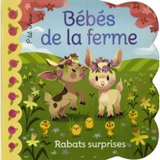 Bébés de la ferme : Rabats surprises : Nouvelle édition : Livre cartonné