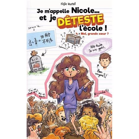 Je m'appelle Nicole … et je déteste l'école ! T.04 : Moi, grande soeur ? : 9-11