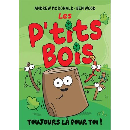 Les P’tits Bois T.02 : Toujours là pour toi ! : Bande dessinée