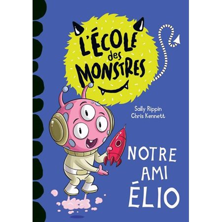 Notre ami Élio : L'école des monstresPremier Grand roman rouge : Premières lectures niveau 3