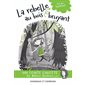La rebelle au bois bruyant : Un conte culotté de Marie Demers : 9-11