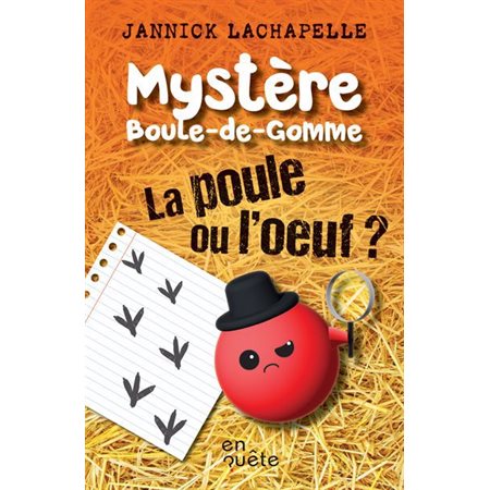 La poule ou l’oeuf ? : Mystère Boule-de-Gomme : 6-8