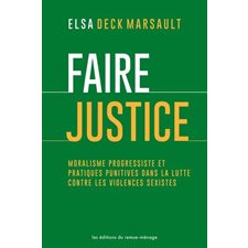 Faire justice : Moralisme progressiste et pratiques punitives dans la lutte contre les violences sexistes
