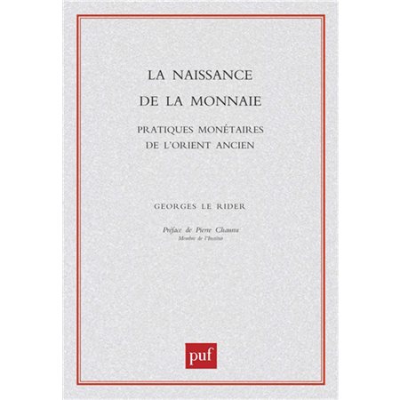 La naissance de la monnaie : Pratiques monétaires de l'Orient ancien