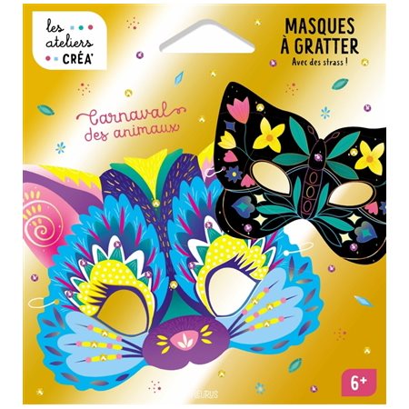 Carnaval des animaux : Masques à gratter : Avec des strass ! : Les ateliers créa'