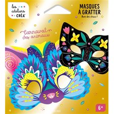 Carnaval des animaux : Masques à gratter : Avec des strass ! : Les ateliers créa'