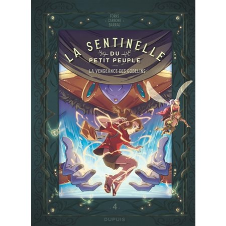 La sentinelle du petit peuple T.04 : La vengeance des gobelins : Bande dessinée