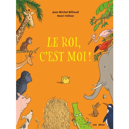 Le roi, c'est moi ! : Un livre d'images Minedition : Couverture rigide