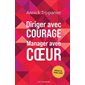 Diriger avec courage, manager avec coeur