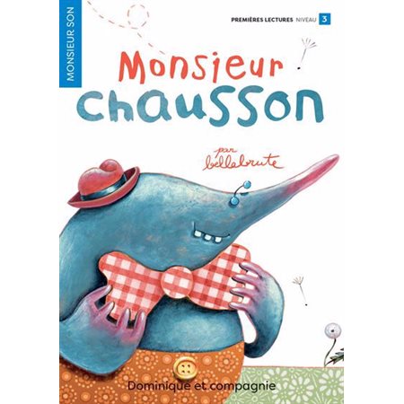 Monsieur Chausson : Monsieur Son : Premières lectures. Niveau de lecture 3