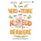 Les vers de terre qui ont un nœud au derrière : Petits mais pas bêtes : Niveau de lecture 3