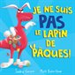 Je ne suis PAS le lapin de Pâques ! : Couverture souple