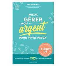 Mieux gérer mon argent pour vivre mieux