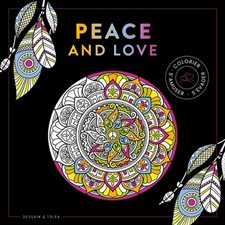 Peace and love : Colorier, s'amuser, s'évader : Black premium