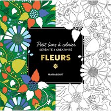 Fleurs : Le petit livre de coloriages