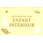 Messages de ton enfant intérieur : 50 cartes pour te reconnecter à ta joie : Ma petite boîte à messages