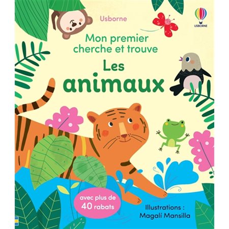 Les animaux : Mon premier cherche et trouve : Avec plus de 40 rabats : Livre cartonné