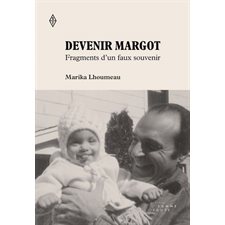 Devenir Margot : Fragments d'un faux souvenir