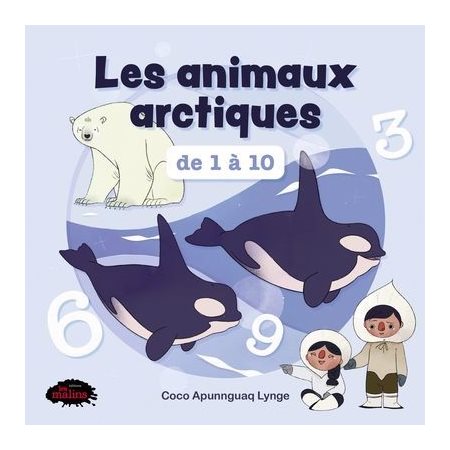 Les animaux arctiques de 1 à 10 : Livre cartonné