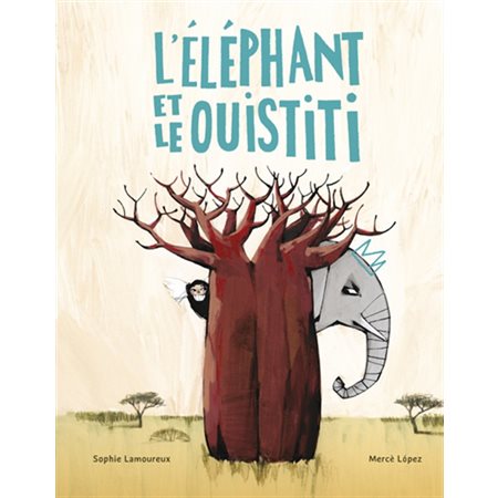 L'éléphant et le ouistiti : Couverture rigide