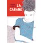 La cabane : Medium + : 12-14