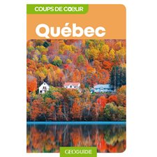 Québec (Guides Gallimard) : Géoguide. Coups de coeur : 3e édition