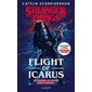 Flight of Icarus : Stranger things : 12-14