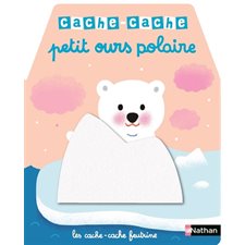 Cache-cache petit ours polaire : Les cache-cache feutrine : Dès 6 mois : Livre cartonné