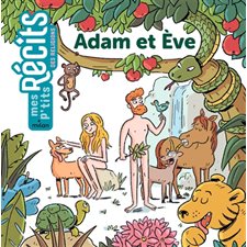 Adam et Eve : Mes p'tits récits. Mes p'tits récits des religions
