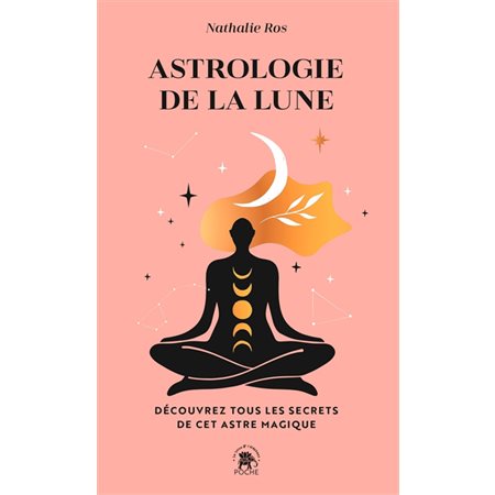 Astrologie de la Lune (FP) : Découvrez tous les secrets de cet astre magique : Poche