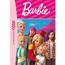 Barbie T.13 : Une sortie entre soeurs : Bibliothèque rose : 6-8