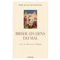 Briser les liens du mal : Avec les Pères de l'Eglise