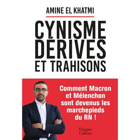 Cynisme, dérives et trahisons