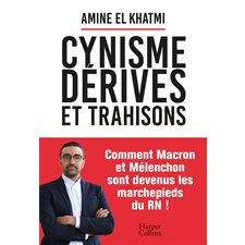 Cynisme, dérives et trahisons