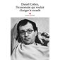 Daniel Cohen, l'économiste qui voulait changer le monde : Hommage à Daniel Cohen