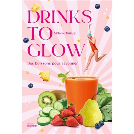 Drinks to glow : Des boissons pour rayonner