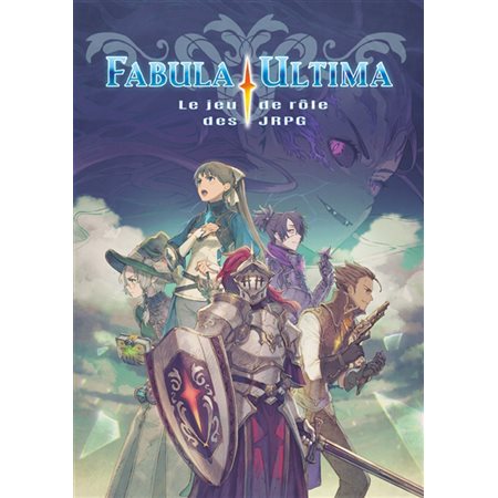 Fabula ultima : Le jeu de rôle des JRPG : Un jeu de rôle sur table inspiré des RPG sur console japonais, dans lequel les joueurs créent leur propre monde peuplé de héros courageux, de méchants redout
