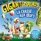 La chasse aux oeufs : Gigantosaurus : Couverture rigide