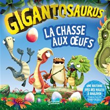 La chasse aux oeufs : Gigantosaurus : Couverture rigide