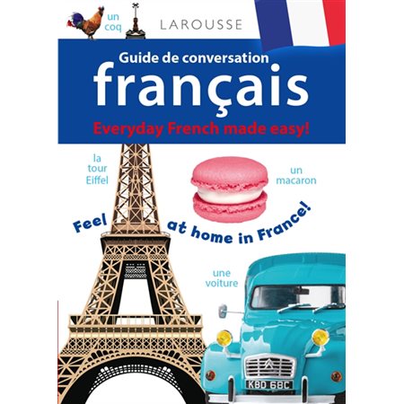 Guide de conversation français : Everyday French made easy ! : Guide de conversation Larousse