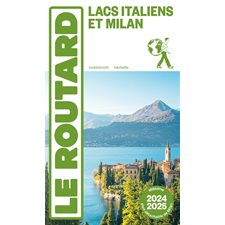 Lacs italiens et Milan : 2024-2025 (Routard) : Le guide du routard