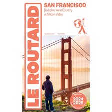 San Francisco : Berkeley, Wine Country et Silicon Valley : 2024-2025 (Routard) : Le guide du routard