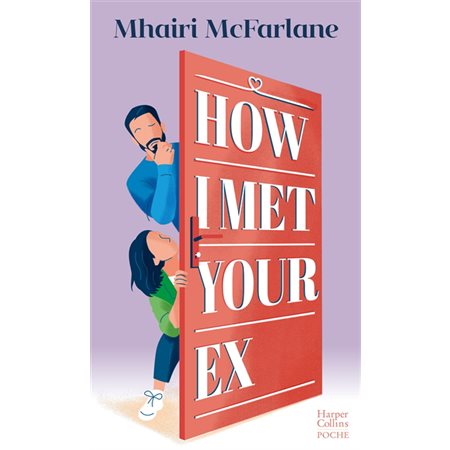 How I met your ex (FP) : HarperCollins poche. Romance : RMC