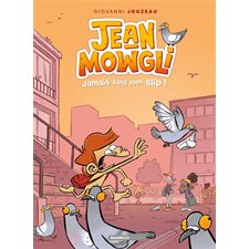 Jean-Mowgli T.02 : Jamais sans mon slip ! : Bande dessinée