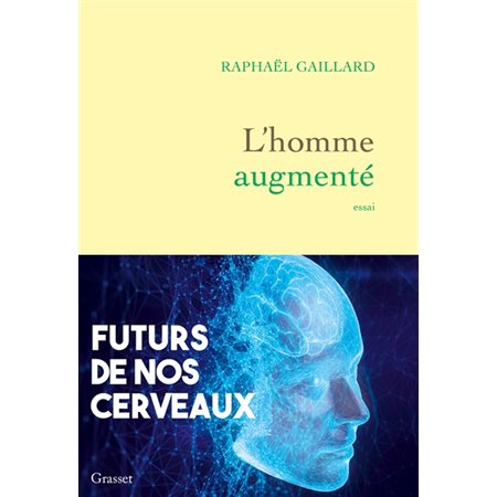 L'homme augmenté : Futurs de nos cerveaux